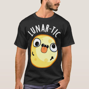 Camiseta Astronomía divertida lunática Moon Pun