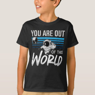 Camiseta Astronomía Que Estás Fuera De Las Estrellas Espaci
