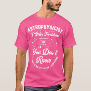 Camiseta Astrónomo astrofísico de ciencia astronómica