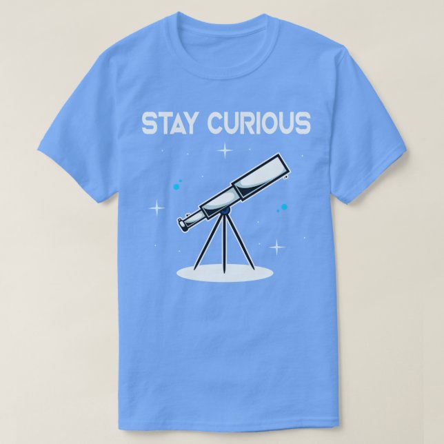 Camiseta Astrónomo de astronomía del telescopio Stay Curiou (Diseño del anverso)