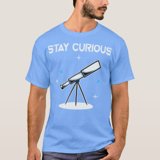 Camiseta Astrónomo de astronomía del telescopio Stay Curiou