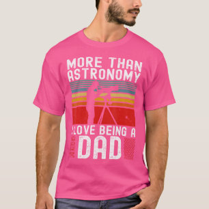 Camiseta Astrónomo Papá Astrofísica Hobby Astronomía Galaxi