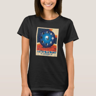 Camiseta Astronomy is looking up  Kids Adults Astrology