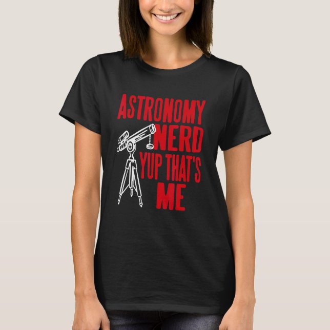 Camiseta Astronomy Nerd Yup That's Me Retro     Present (Anverso)