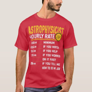 Camiseta Astrophysicist Hourly Rate Funny Astrophysicist As