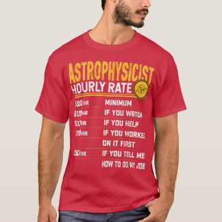 Camiseta Astrophysicist Hourly Rate Funny Astrophysicist As