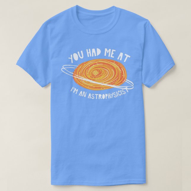 Camiseta Astrophysics Funny Astrophysicist 16 (Diseño del anverso)