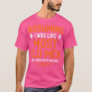 Camiseta Asumiendo Que Era Como La Mayoría De Los Hombres M