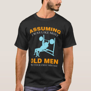 Camiseta Asumiendo Que Era Como Viejos Hombres Constructore