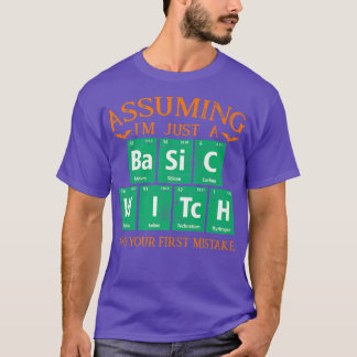 Camiseta Asumiendo Que Sólo Una Bruja Básica Fue Tu Primera