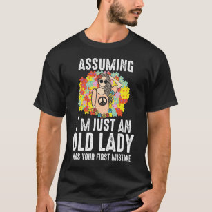 Camiseta Asumiendo que soy sólo una anciana hippie