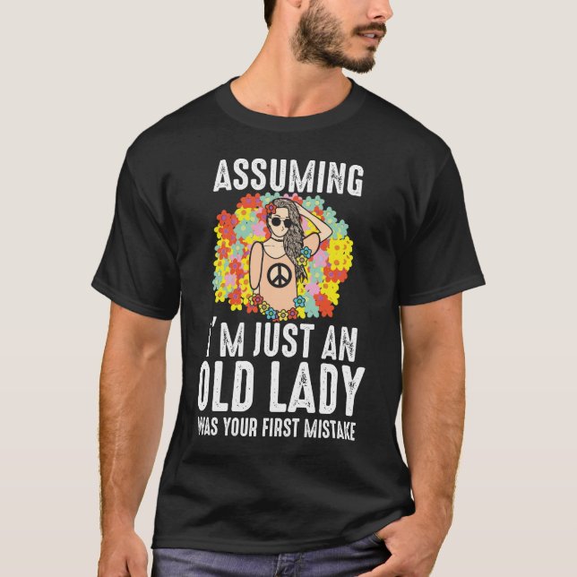 Camiseta Asumiendo que soy sólo una anciana hippie (Anverso)