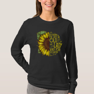 Camiseta Asumiendo que soy una vieja dama era tu primera mi