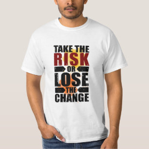 Camiseta Asumir el riesgo o perder el cambio