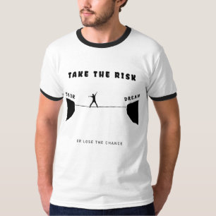 Camiseta asumir el riesgo o perder la oportunidad