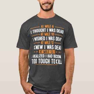 Camiseta At Mile13 1 I Had Realized I Had Become Too Tough