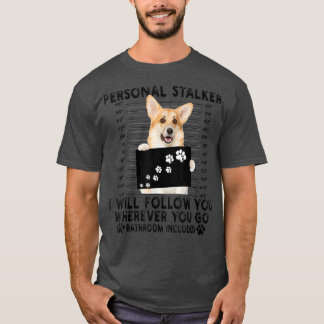 Camiseta Ataque personal Te Seguiré A Welsh Corgi Lov
