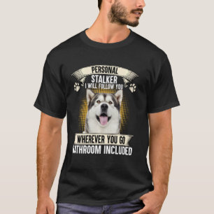 Camiseta Ataque personal te seguiré Alaskan Malamut