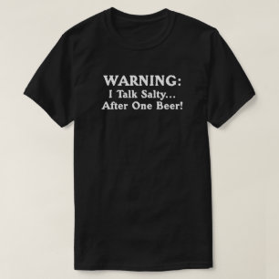 Camiseta Atención: Hablo Salty Después De Una Cerveza.