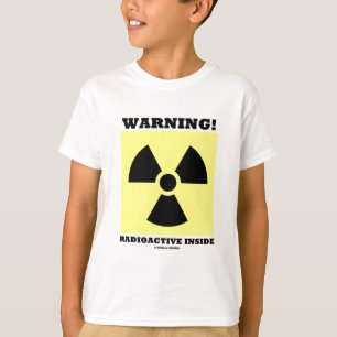 Camiseta ¡Atención! Interior radiactivo (Rótulo de radia