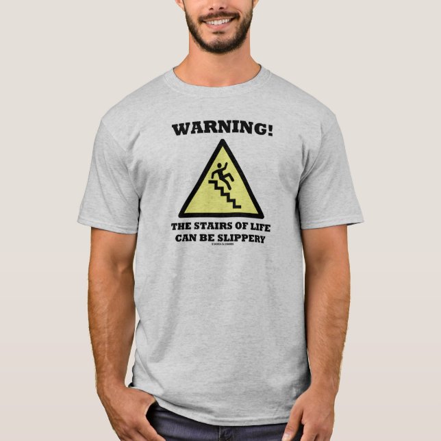 Camiseta ¡Atención! Las Escaleras De La Vida Pueden Ser Est (Anverso)
