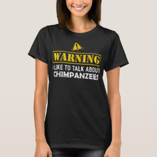 Camiseta ¡Atención! Me Gusta Hablar De CHIMPANZEES