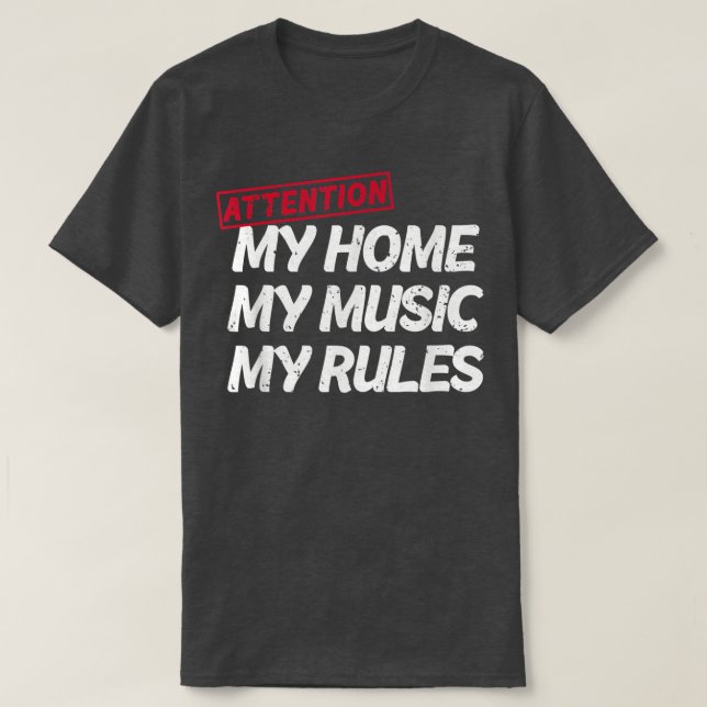 Camiseta Atención Mi Casa Mi Música Mi Propiedad Rules Hous (Diseño del anverso)