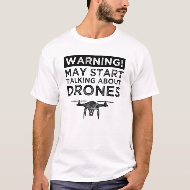 Camiseta ¡Atención! Puede comenzar a hablar de drones (Anverso)