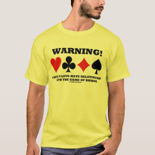 Camiseta ¡Atención! Tengo Una Relación Amor-Odio Con El 