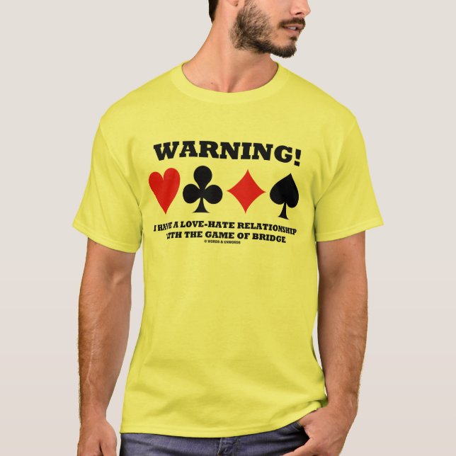 Camiseta ¡Atención! Tengo Una Relación Amor-Odio Con El Jue (Anverso)