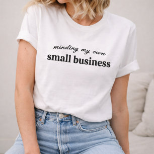 Camiseta Atendiendo a mi propio negocio pequeño