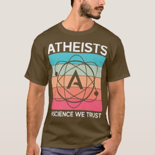 Camiseta Ateo En Ciencia Confiamos En La Prima Agnóstica At