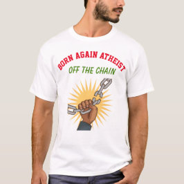 Camiseta Ateo Renacido Fuera De La Cadena