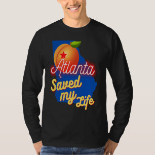 Camiseta Atlanta Georgia me salvó la vida