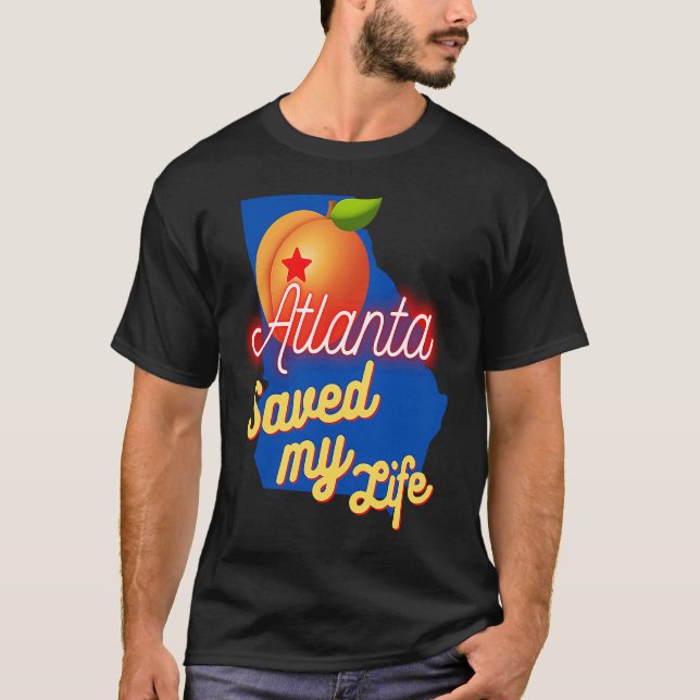 Camiseta Atlanta Georgia Saved My Life (Anverso)