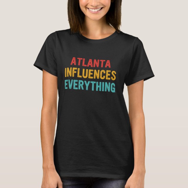 Camiseta Atlanta Influye en todo (Anverso)
