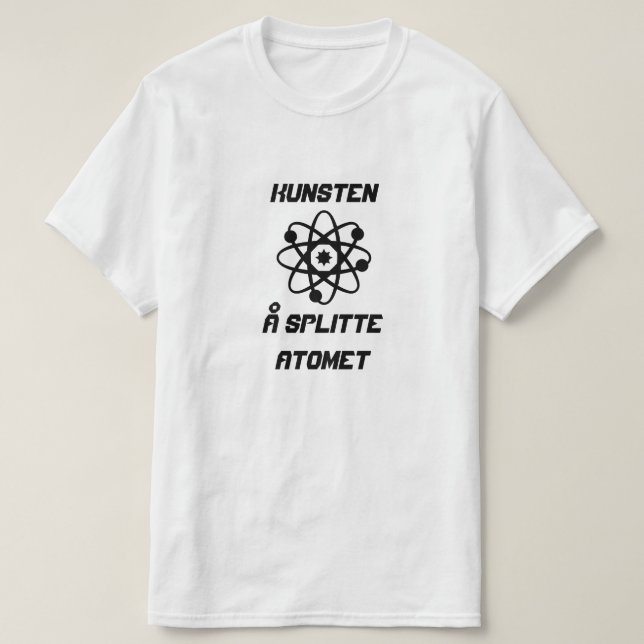 Camiseta Átomo con texto Kunsten å divide atomet (Diseño del anverso)
