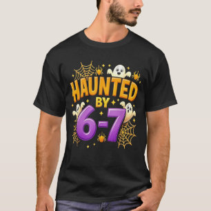 Camiseta Atormentado por 67 Chiste Seis Siete 67 Meme Fanta