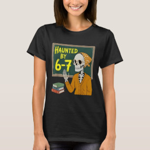 Camiseta Atormentado por 6-7 Profesor Divertido 67 Hallowee