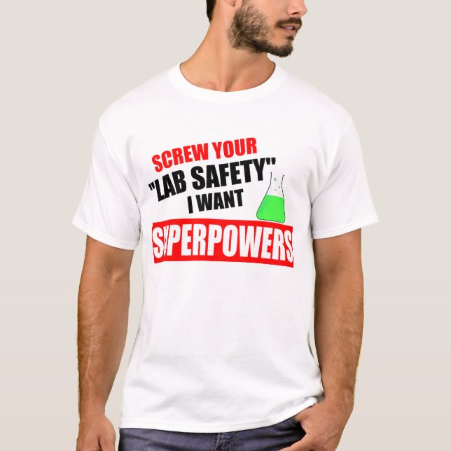 Camiseta Atornille su seguridad del laboratorio, yo quieren (Anverso)