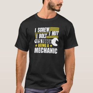 Camiseta Atornillo tuerca perno es duro ser un mecánico