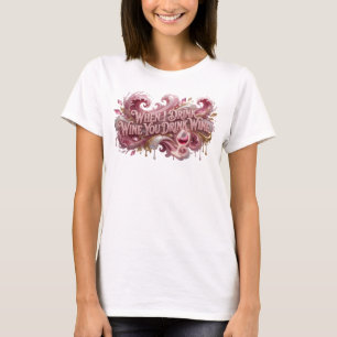 Camiseta Atractivo Rosa CUANDO YO BEBO VINO TU BEBES VINO