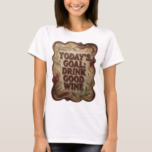 Camiseta Atractivo rosa META DE HOY BEBER BUEN VINO