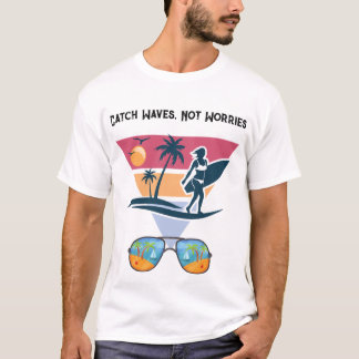Camiseta Atrapa olas, no preocupaciones