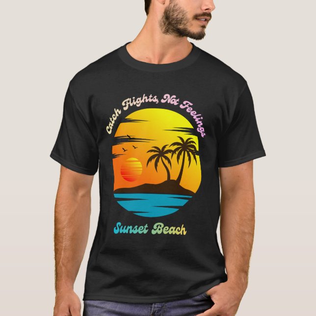 Camiseta Atrapa vuelos, no sentimientos - Playa de la puest (Anverso)