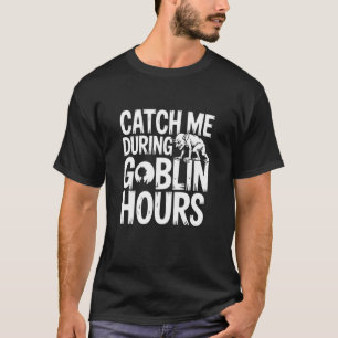 Camiseta Atrapame Durante Horas de Duendes Despierto Tarde