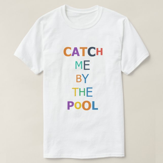 Camiseta Atrápame junto a la Piscina (Diseño del anverso)