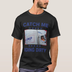 Camiseta Atrapame Montando Sucio Funny Garge Para Soporte D