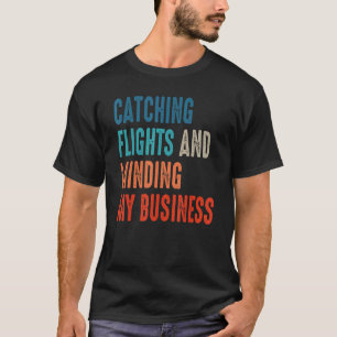 Camiseta Atrapando vuelos y cuidando mis asuntos por Catch