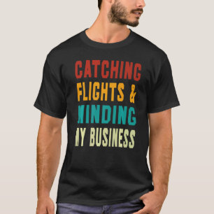 Camiseta Atrapando vuelos y cuidando mis asuntos Retro pues